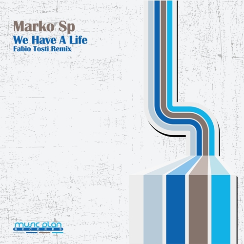 We Have A Life (Fabio Tosti Remix)